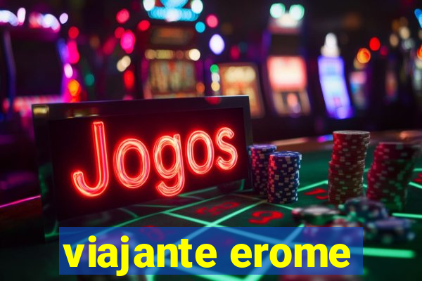 viajante erome